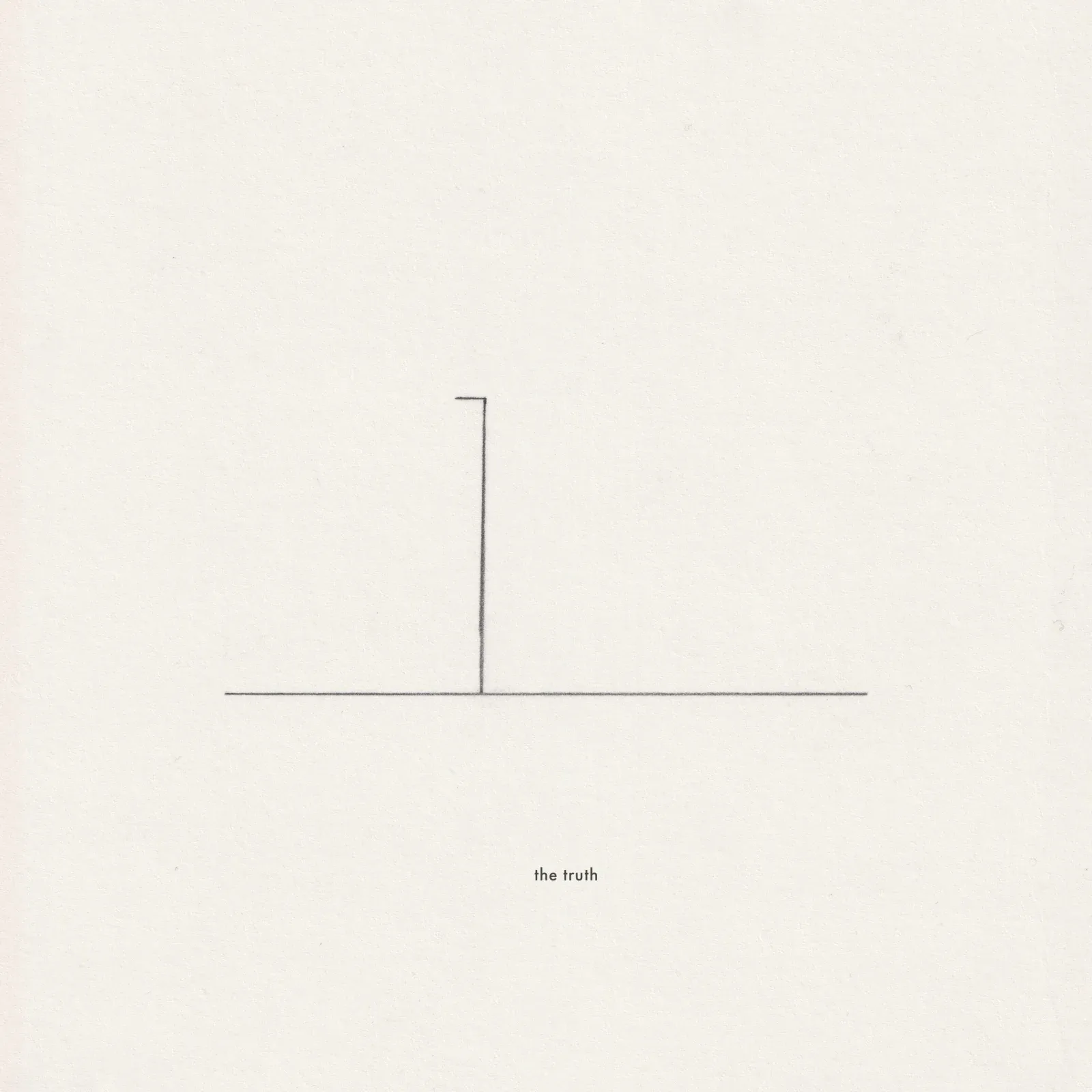 Pencil line drawing on paper: a tall vertical post, captioned 'the truth.'