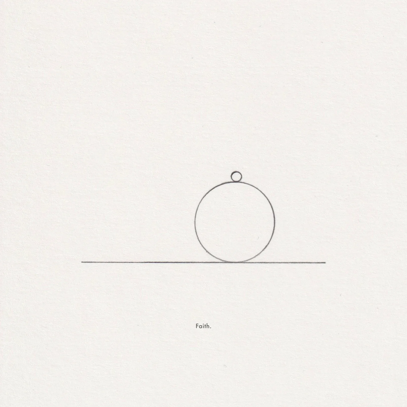 Pencil line drawing on paper: a circle resting on a horizontal line with a small circle above it, captioned 'Faith.'