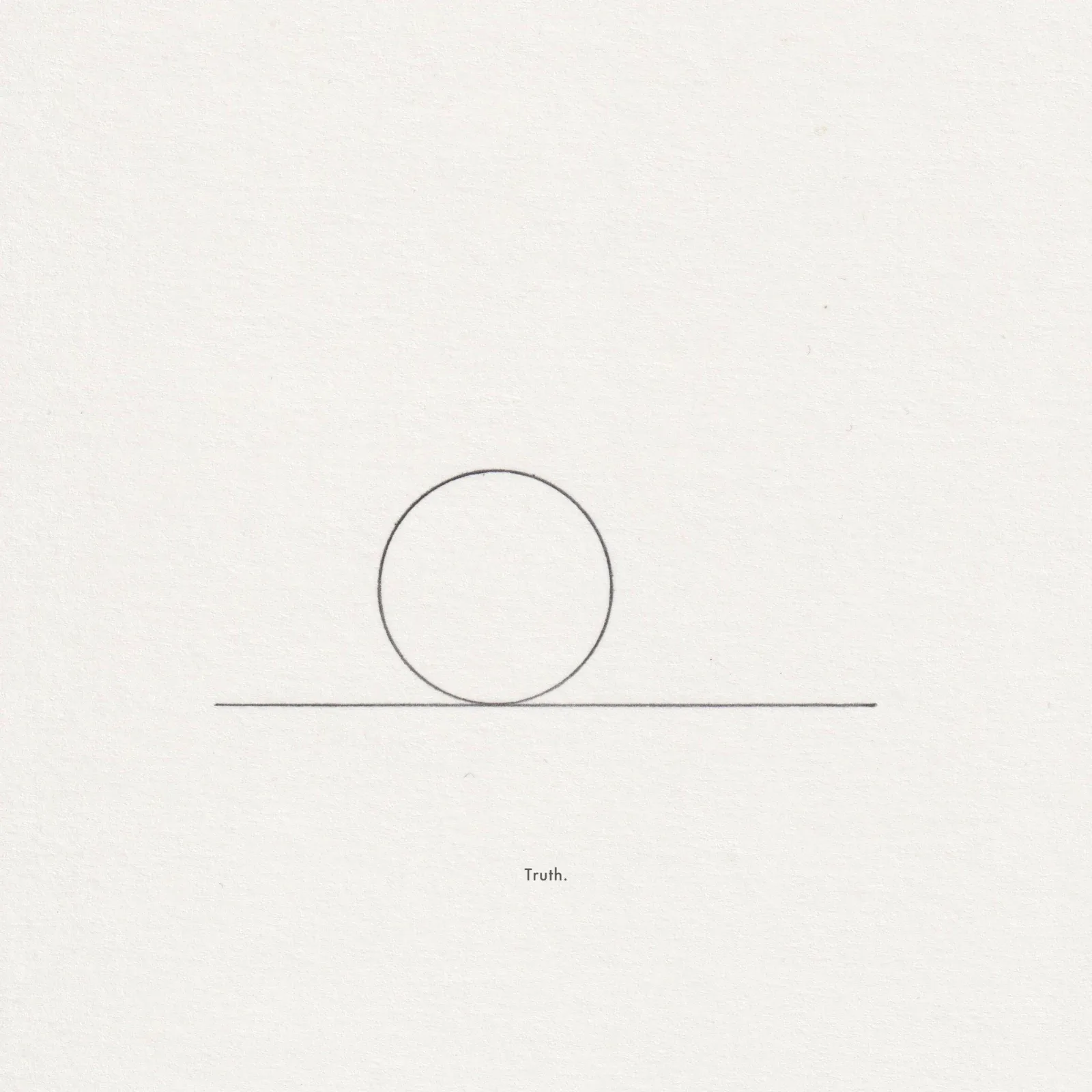 Pencil line drawing on paper: a circle resting on a horizontal line, captioned 'Truth.'