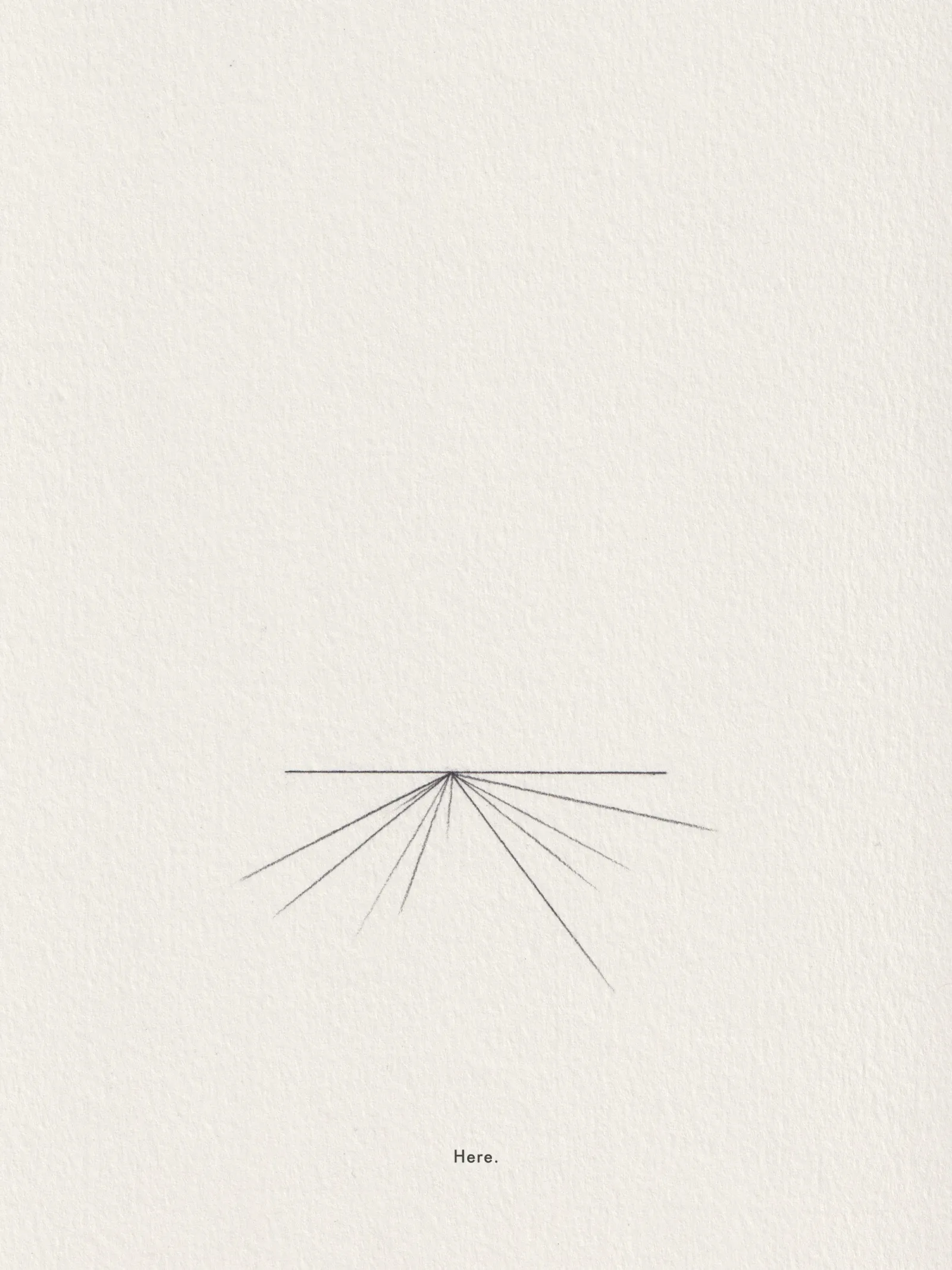 Ink line drawing on paper, captioned 'Here.'
